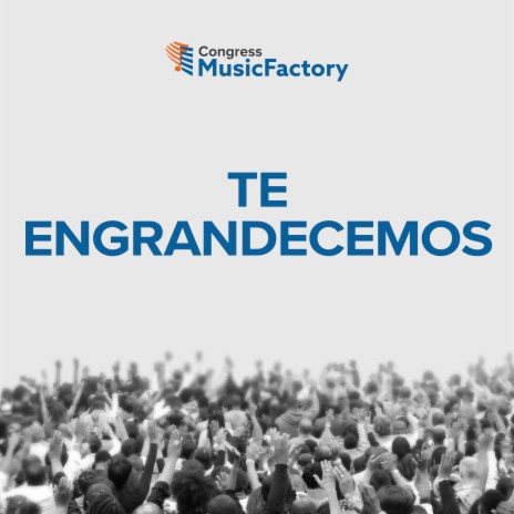 Te Engrandecemos | Boomplay Music