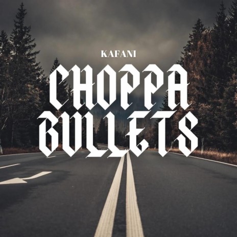 Choppa Bullets | Boomplay Music