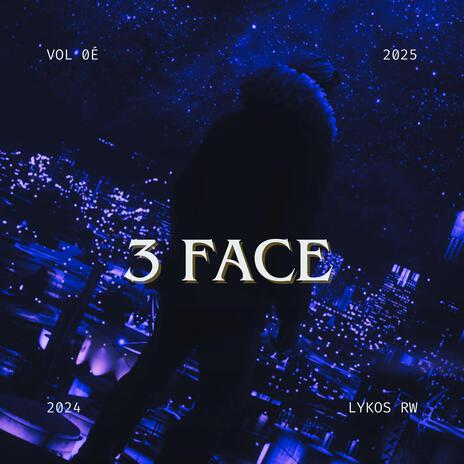 3 FACE | Boomplay Music