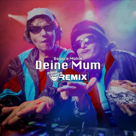 Deine Mum (HouseKaspeR Extended Remix) ft. Bounce Mühle | Boomplay Music