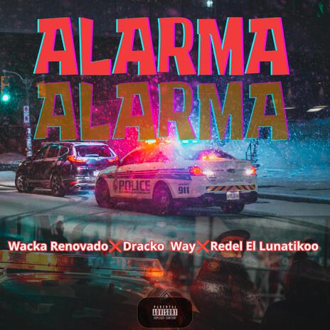 (ALARMA) ft. Dracko Way × Redel El Lunatikoo | Boomplay Music