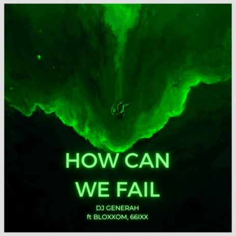 How Can We Fail ft. 66ixx & Bloxxom | Boomplay Music