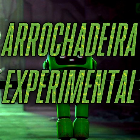 Arrochadeira Experimental | Boomplay Music