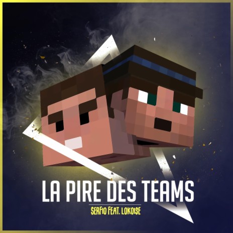 La Pire Des Teams ft. Lokoise | Boomplay Music