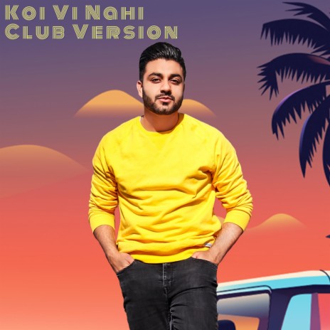 Koi Vi Nahi Club Version | Boomplay Music