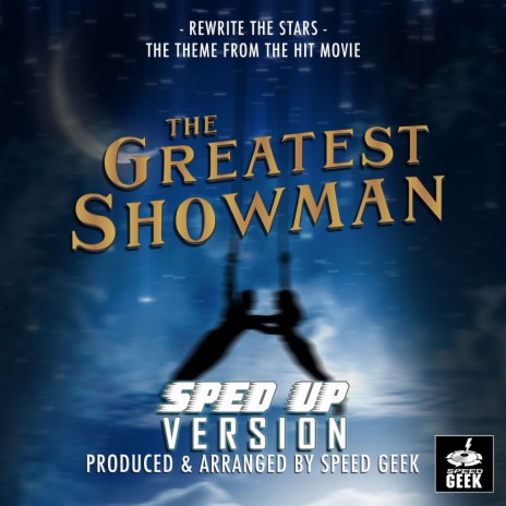 Rewrite The Stars (From The Greatest Showman) (Sped-Up Version)