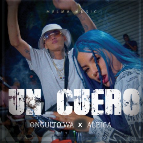 UN CUERO ft. Aleica & Onguito Wa | Boomplay Music