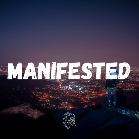 Manifested ft. Lou152