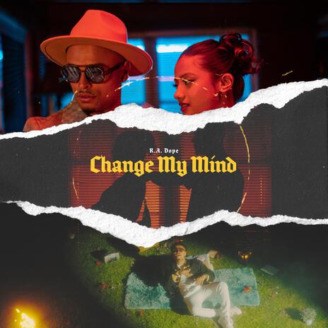 Change my mind | Boomplay Music