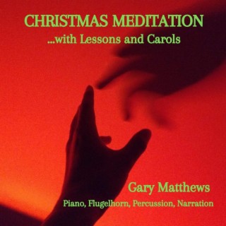 Christmas Meditation with Lessons and Carols