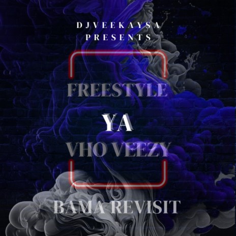 Freestyle Ya Vho Veezy | Boomplay Music