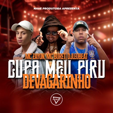 Chupa Meu Piru de Vagarinho ft. Mc Buret & DjLeoBeat | Boomplay Music