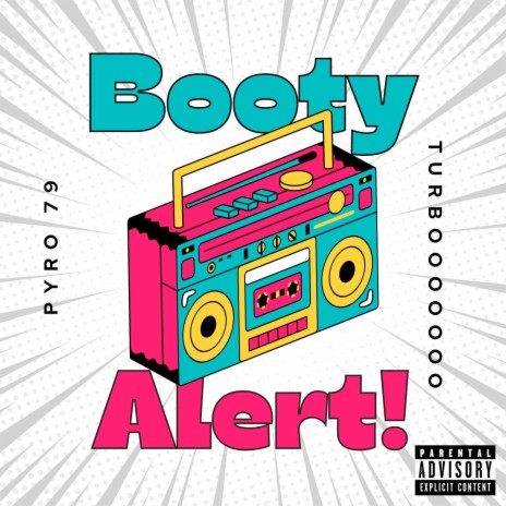 Booty Alert! ft. Turbooooooo | Boomplay Music