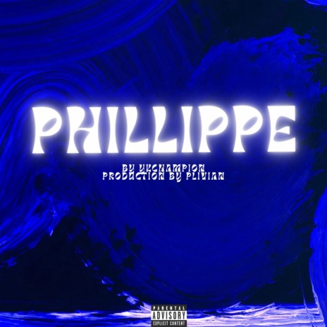 PHILLIPPE | Boomplay Music