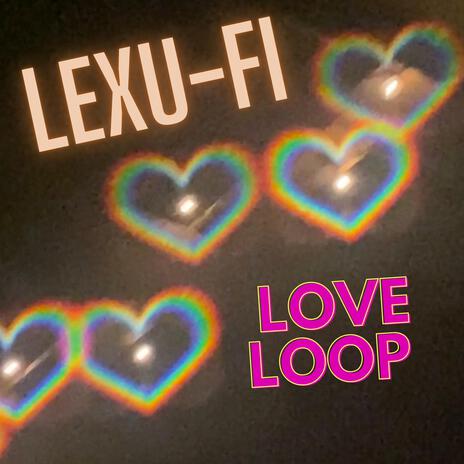 LOVE LOOP | Boomplay Music