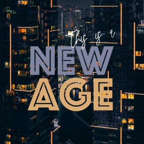 This Is A New Age | Boomplay Music