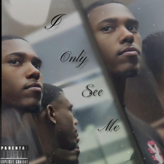 I Only See Me