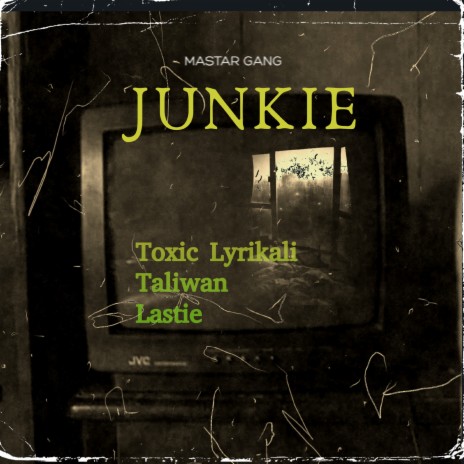 Junkie ft. Taliwan & Lastie | Boomplay Music