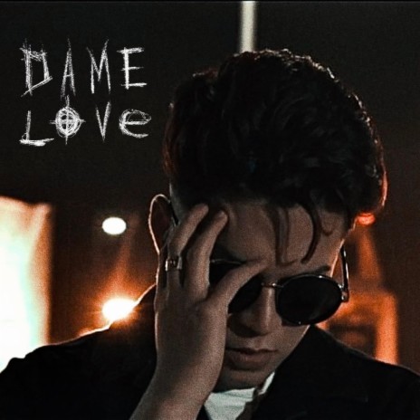 DAME LOVE | Boomplay Music