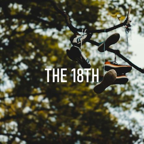 The 18th! | Boomplay Music