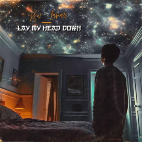 Lay My Head Down | Boomplay Music