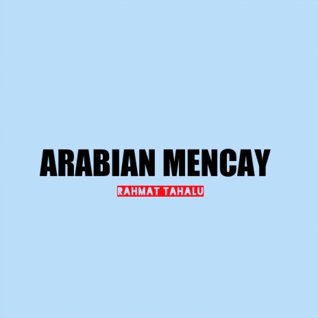 Arabian Mencay | Boomplay Music