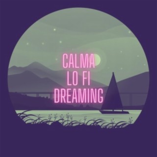 Calma Lo Fi Dreaming