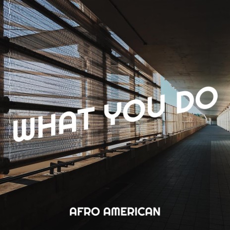 What You Do | Boomplay Music