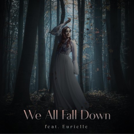We All Fall Down ft. Eurielle | Boomplay Music
