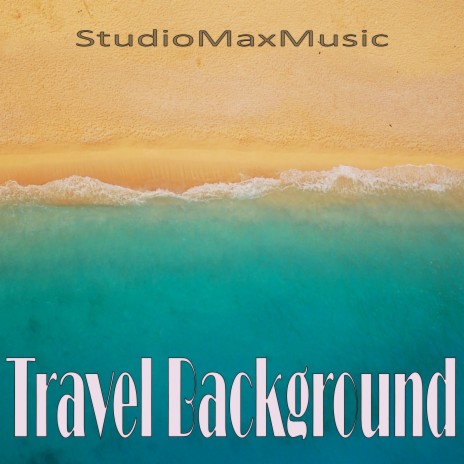 Travel Background | Boomplay Music