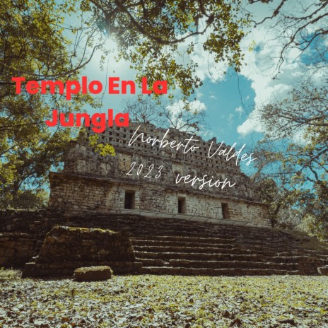 Templo En La Jungla (2023 Version) | Boomplay Music
