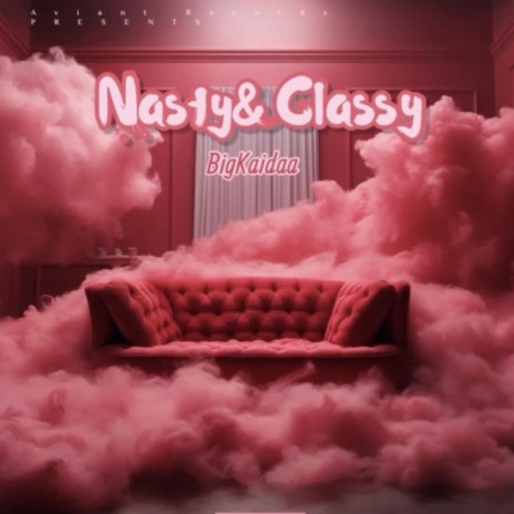 Nasty & Classy | Boomplay Music