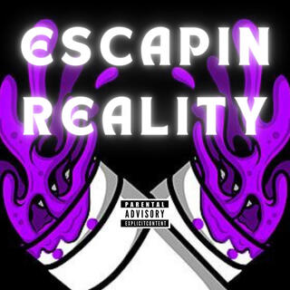 ESCAPIN REALITY