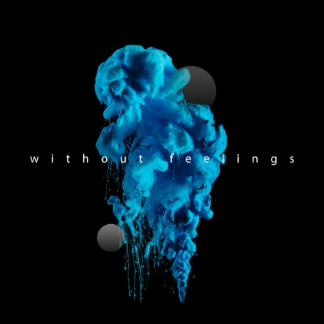 Without Feelings | Boomplay Music