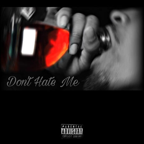 Dont Hate Me | Boomplay Music