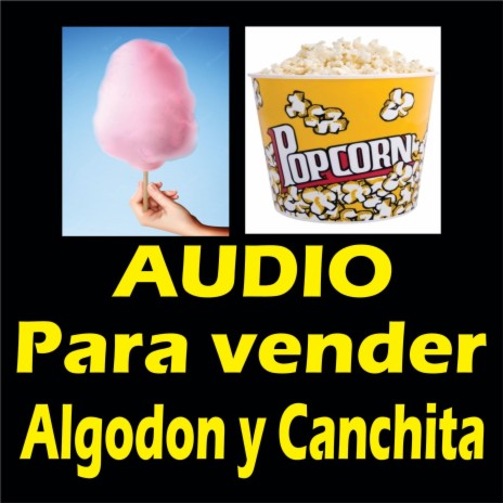 Audio para vender algodon y canchita | Boomplay Music