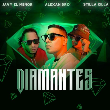 Diamantes ft. Javy El Menor & Stillakilla | Boomplay Music