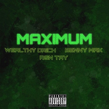 Maximum ft. Wealthy DRich & RSN TAY