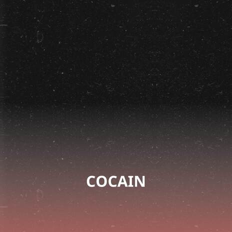 COCAIN | Boomplay Music