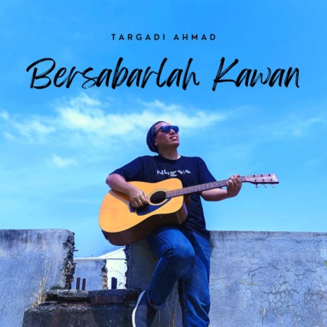 Bersabarlah Kawan | Boomplay Music