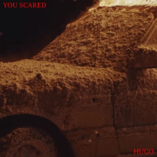 You Scared