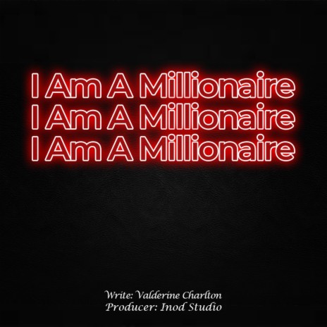 I Am A Millionaire | Boomplay Music