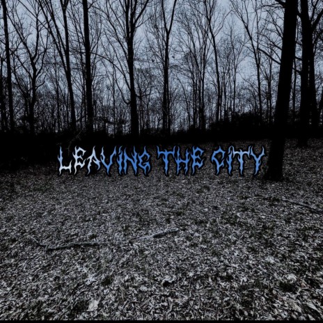 LEAVING THE CITY | Boomplay Music