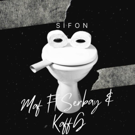 Sifon ft. Serbay Solmaz & Kaff G | Boomplay Music