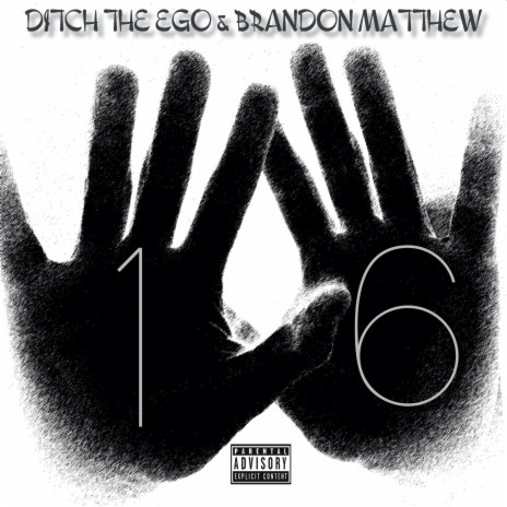 16 ft. Brandon Matthew & Ditch The Ego & Brandon Matthew | Boomplay Music