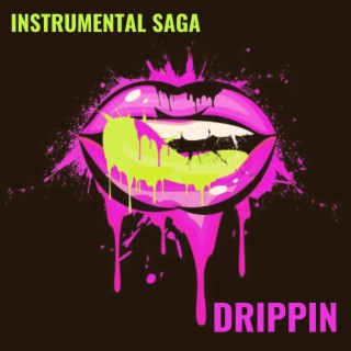 Instrumental Saga: Drippin