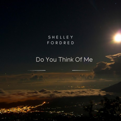 Do You Think Of Me | Boomplay Music