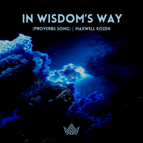 In Wisdom's Way (Proverbs Song) | Boomplay Music