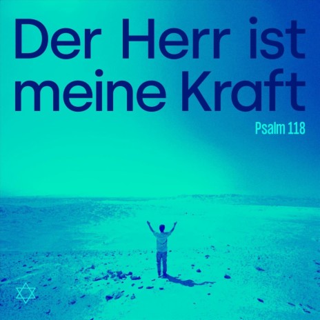 Der Herr ist meine Kraft (Psalm 118) | Boomplay Music