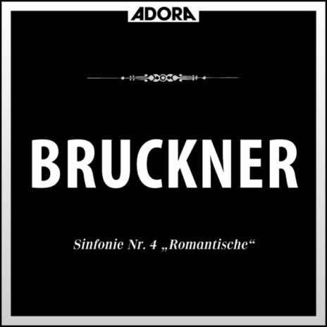 Sinfonie No. 4 für Orchester in E-Flat Major, "Die Romantische": IV. Finale - Bewegt, doch nicht zu schnell | Boomplay Music